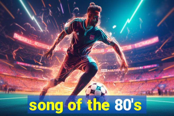 song of the 80's