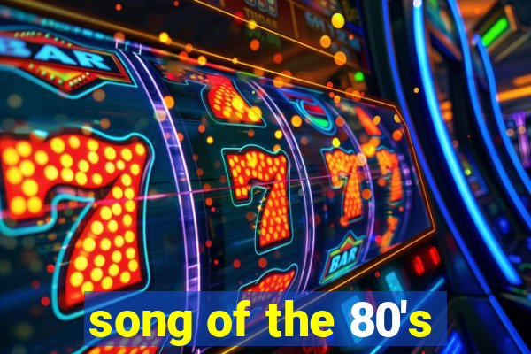 song of the 80's