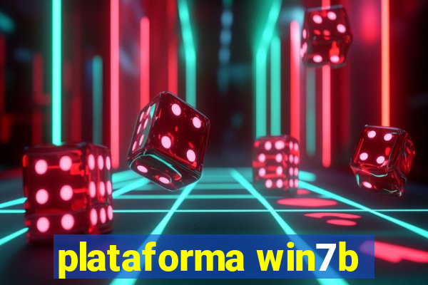 plataforma win7b