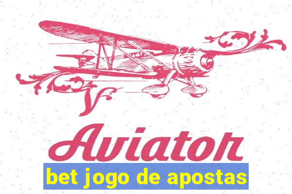 bet jogo de apostas