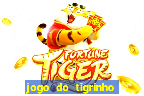 jogo do tigrinho site oficial