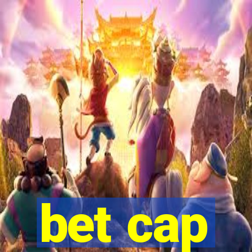 bet cap