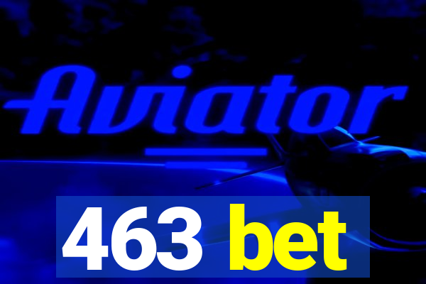 463 bet