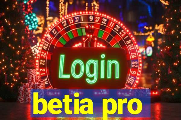 betia pro