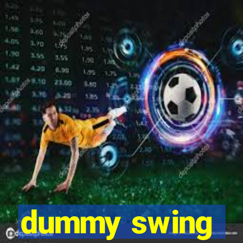 dummy swing