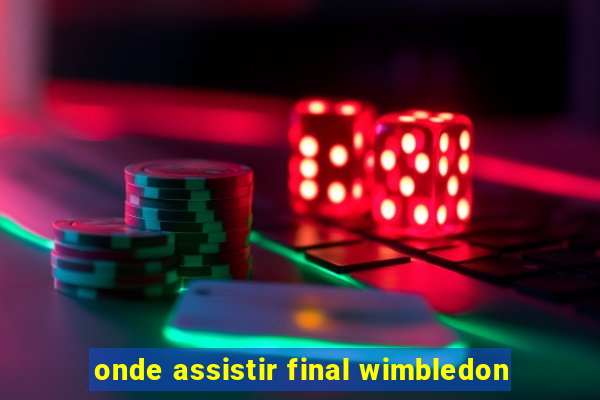 onde assistir final wimbledon