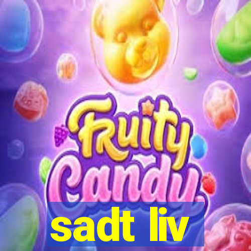 sadt liv