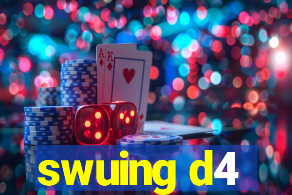 swuing d4