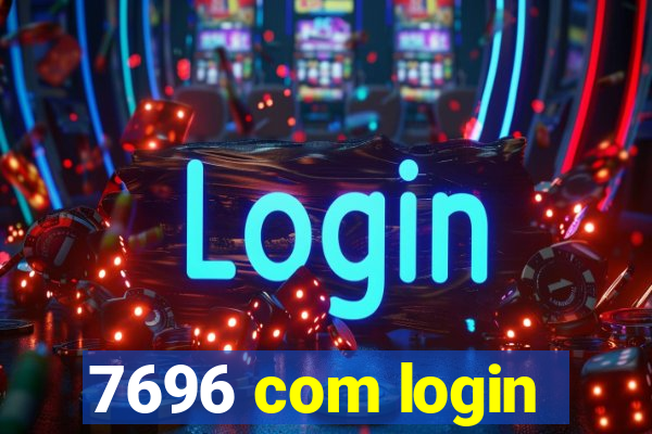 7696 com login