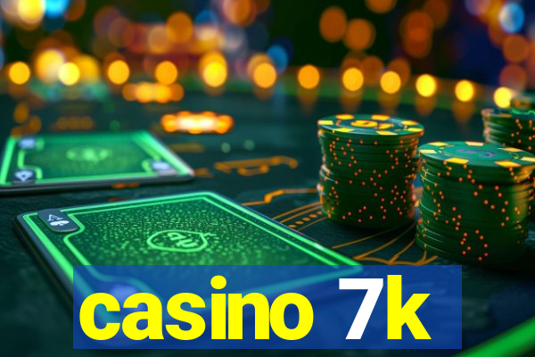 casino 7k