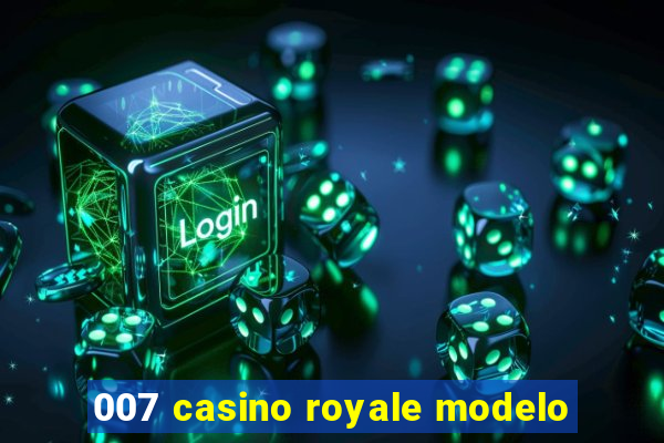 007 casino royale modelo