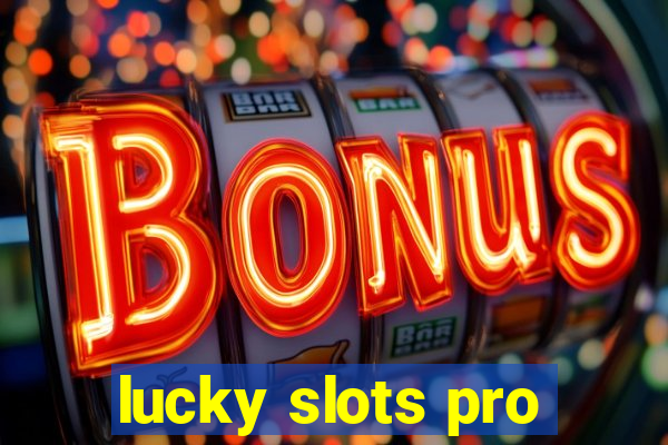 lucky slots pro