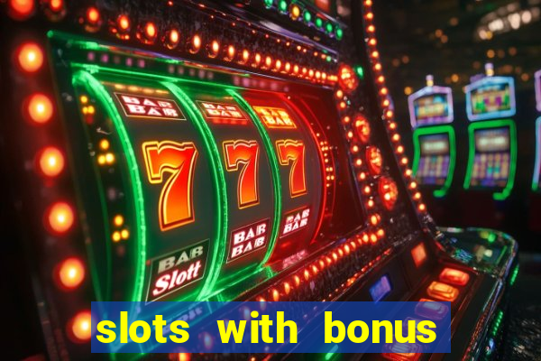 slots with bonus and free spins