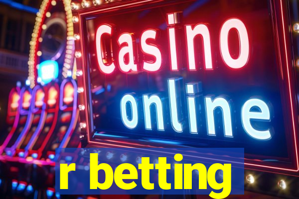 r betting