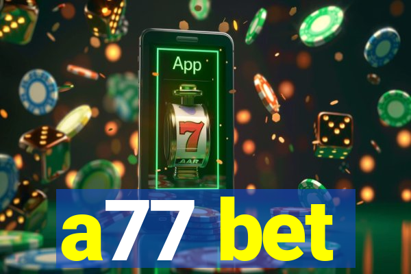 a77 bet