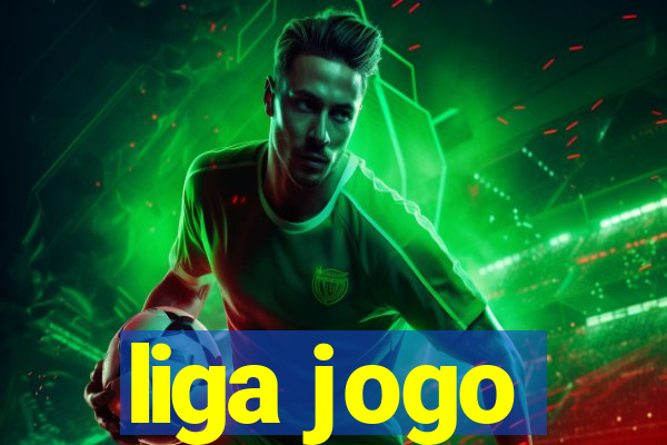 liga jogo