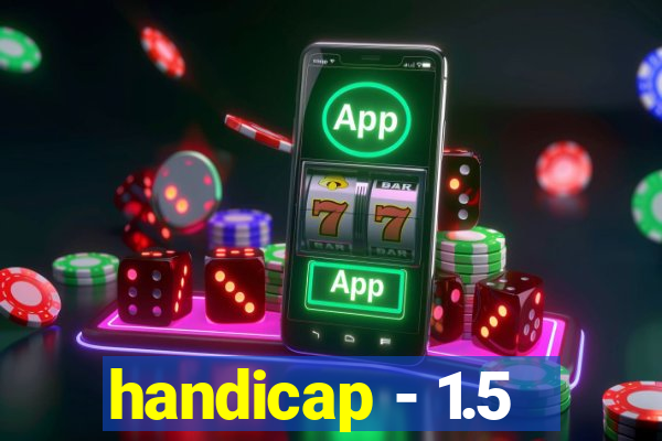 handicap - 1.5