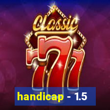 handicap - 1.5