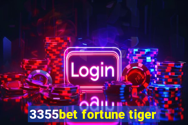 3355bet fortune tiger