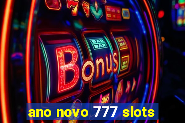 ano novo 777 slots