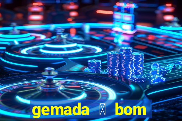 gemada 茅 bom para gripe