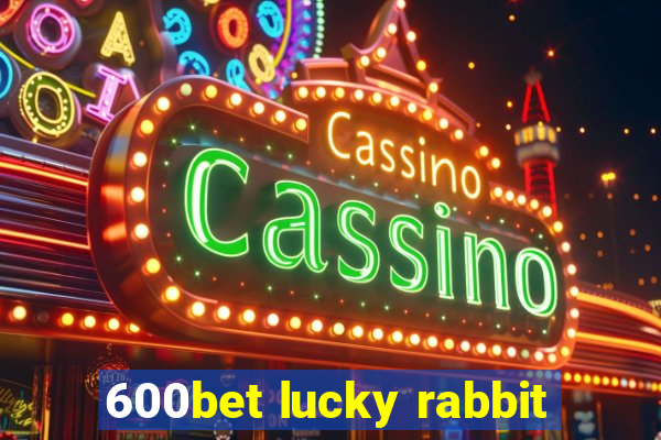 600bet lucky rabbit