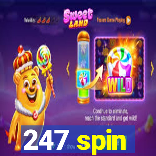 247 spin