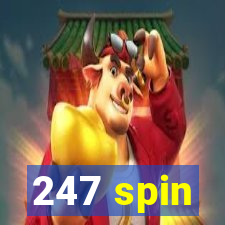 247 spin