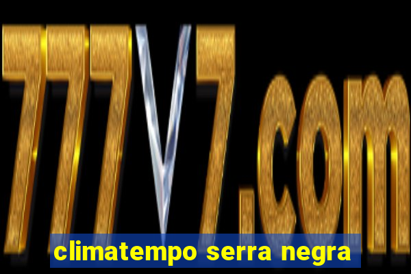 climatempo serra negra