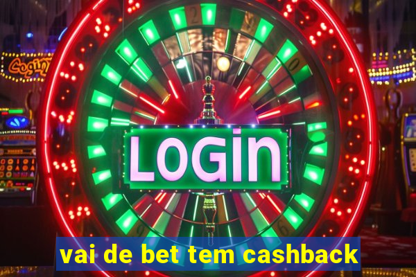 vai de bet tem cashback