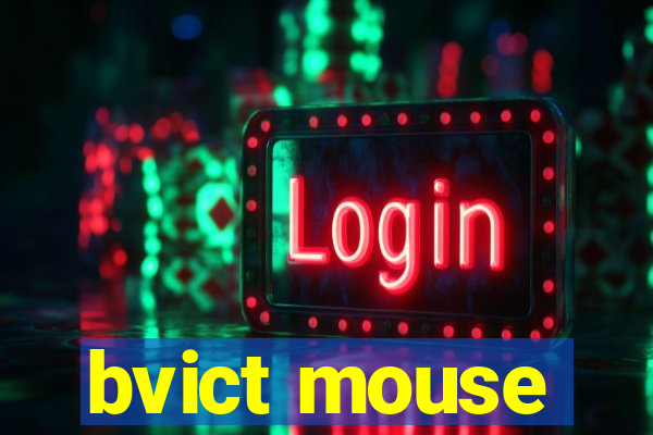 bvict mouse