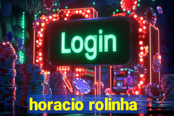 horacio rolinha