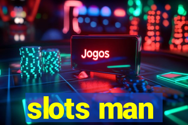 slots man