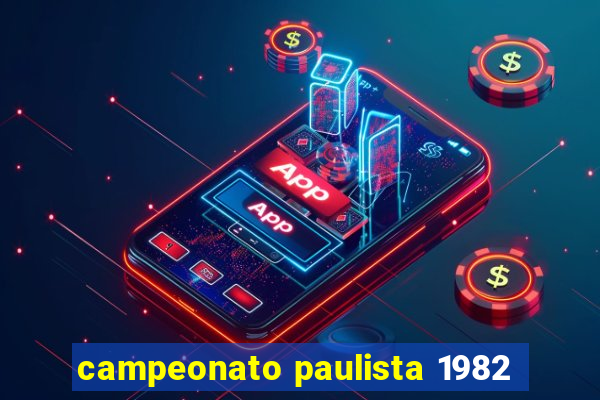 campeonato paulista 1982