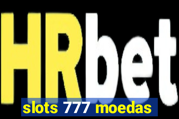 slots 777 moedas