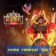 como renovar tim beta antes do prazo