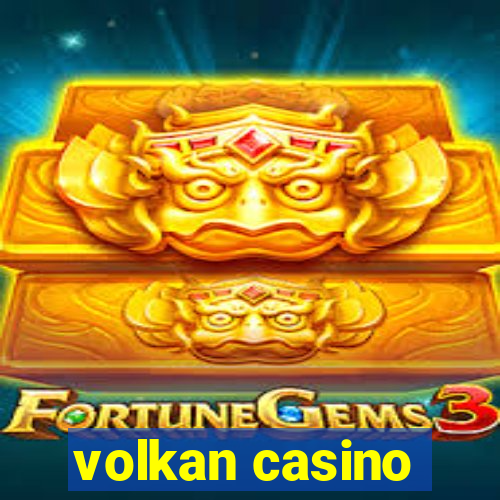 volkan casino