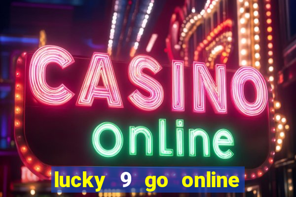 lucky 9 go online games gcash