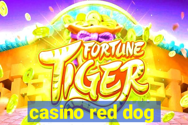 casino red dog