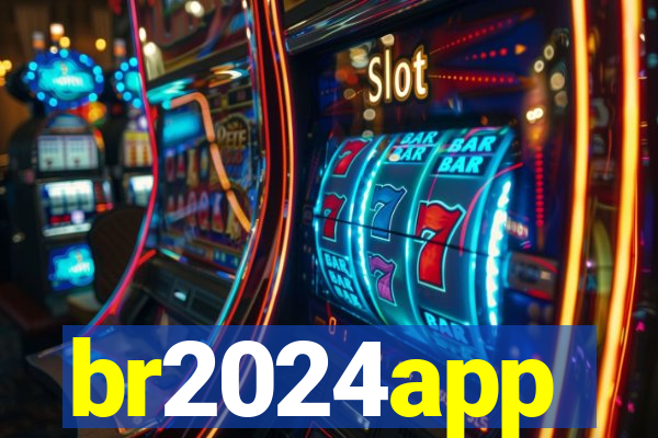 br2024app