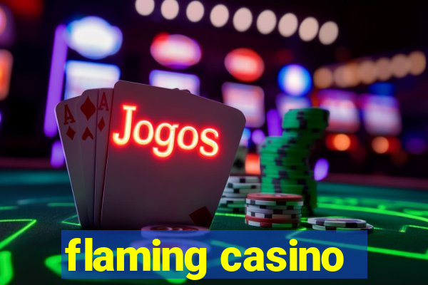 flaming casino