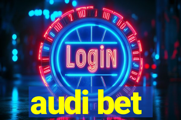 audi bet