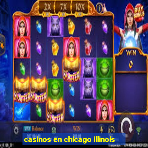 casinos en chicago illinois