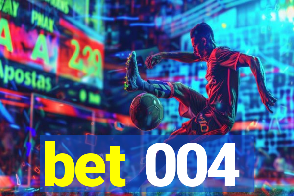 bet 004