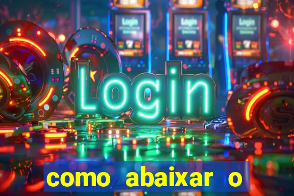 como abaixar o jogo do tigrinho