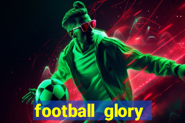 football glory online slot