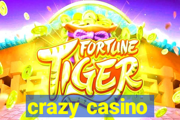 crazy casino