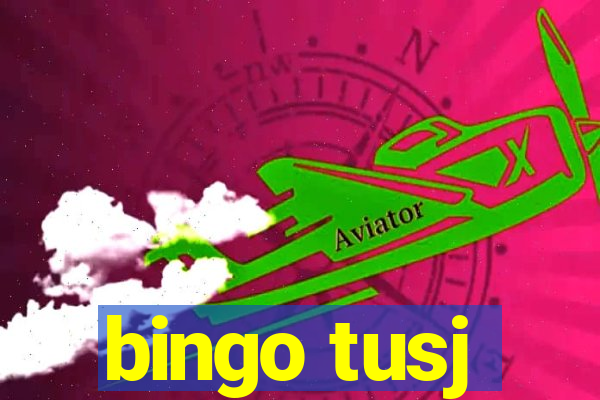 bingo tusj