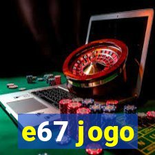 e67 jogo