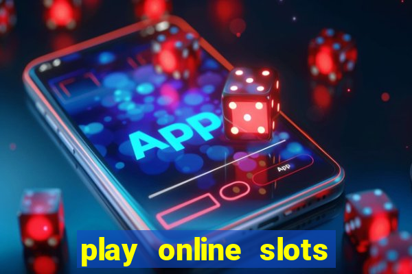 play online slots for real money